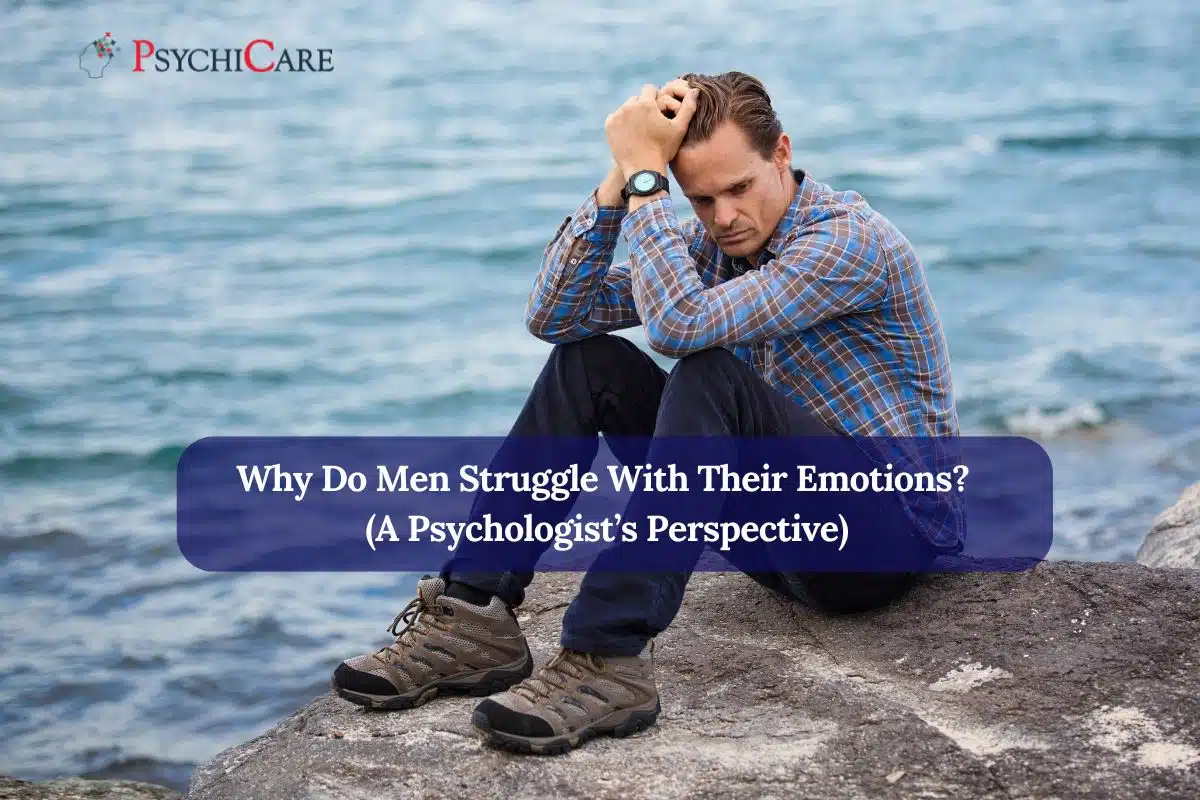 Why Do Men Struggle With Their Emotions? (A Psychologist’s Perspective)