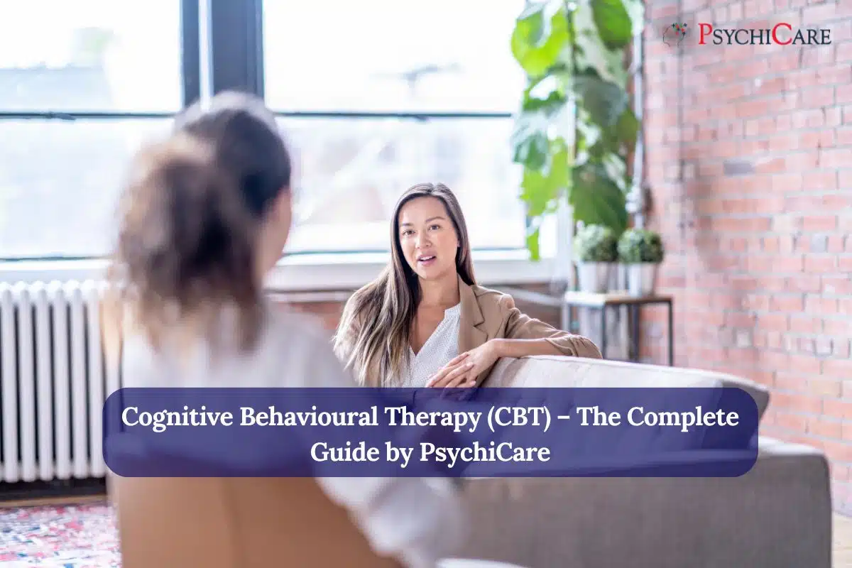 Cognitive Behavioural Therapy (CBT) – The Complete Guide by PsychiCare