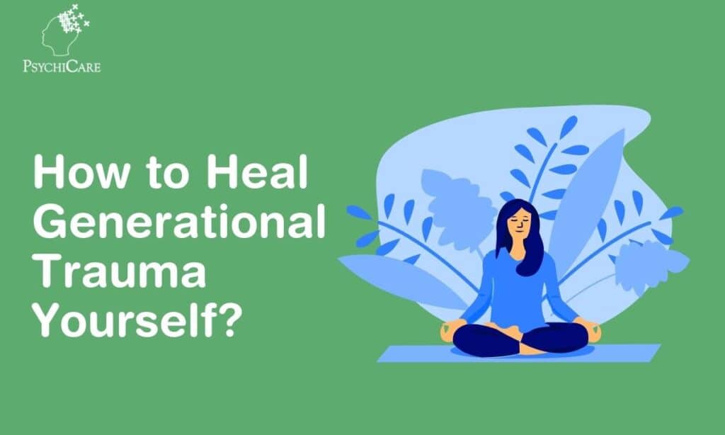 What Is Generational Trauma And How Can You Heal Yourself?