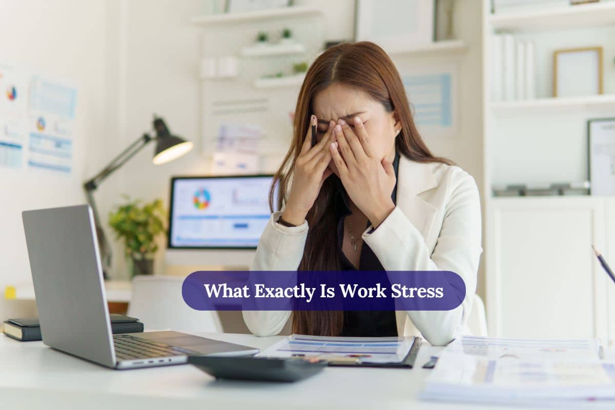 What Exactly Is Work Stress