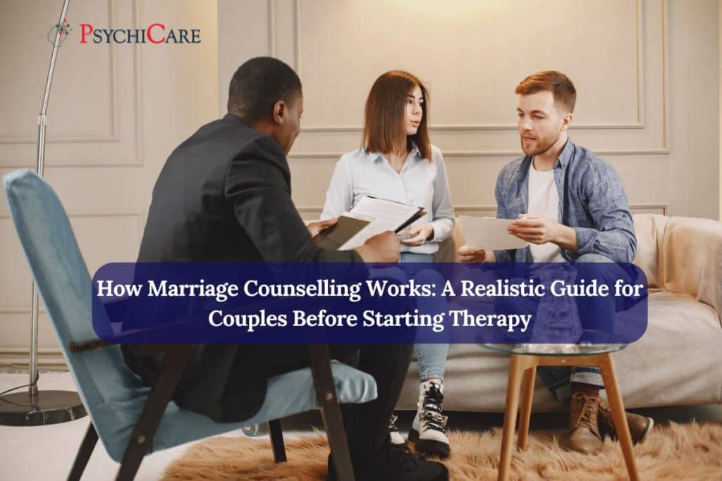 How Marriage Counselling Works: A Realistic Guide for Couples Before Starting Therapy