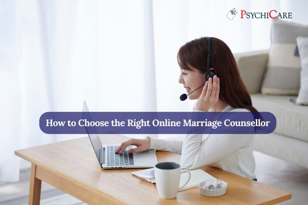 How to Choose the Right Online Marriage Counsellor