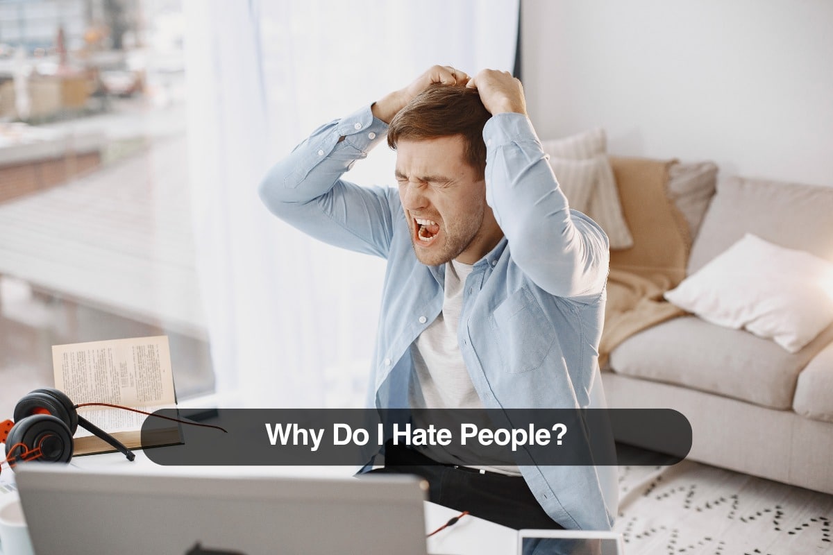 Why Do I Hate People?