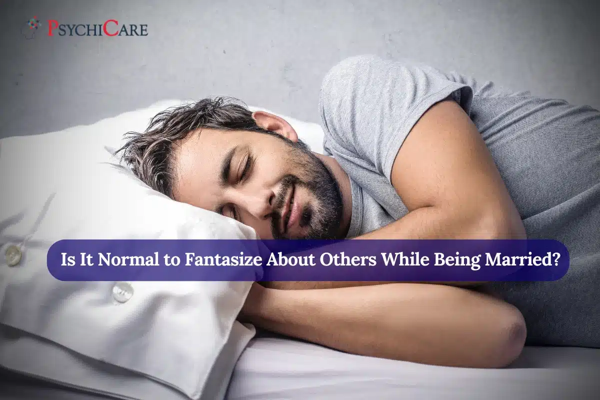 Fantasize About Others While Being Married