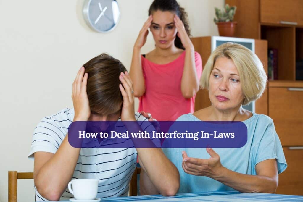 How to Deal with Interfering In-Laws