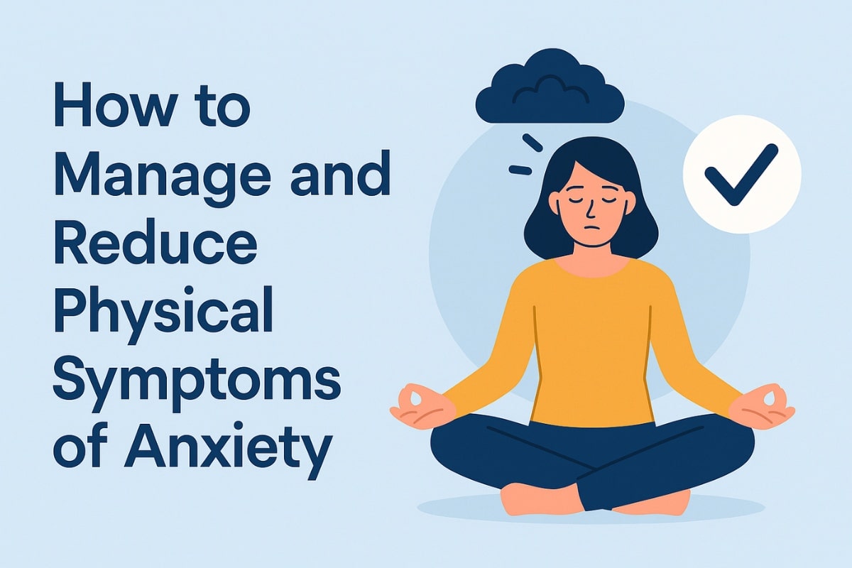 Illustration showing a woman meditating with a cloud above her head, paired with the title “How to Manage and Reduce Physical Symptoms of Anxiety” on a soft blue background with PsychiCare branding.