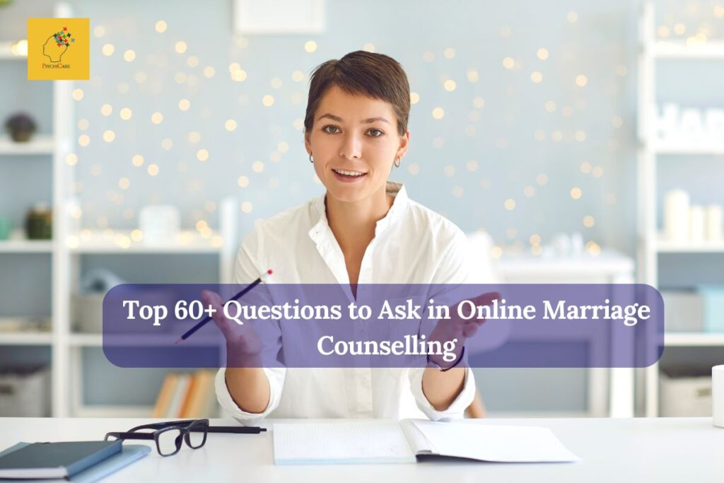 Top 60 Questions to Ask in Online Marriage Counselling