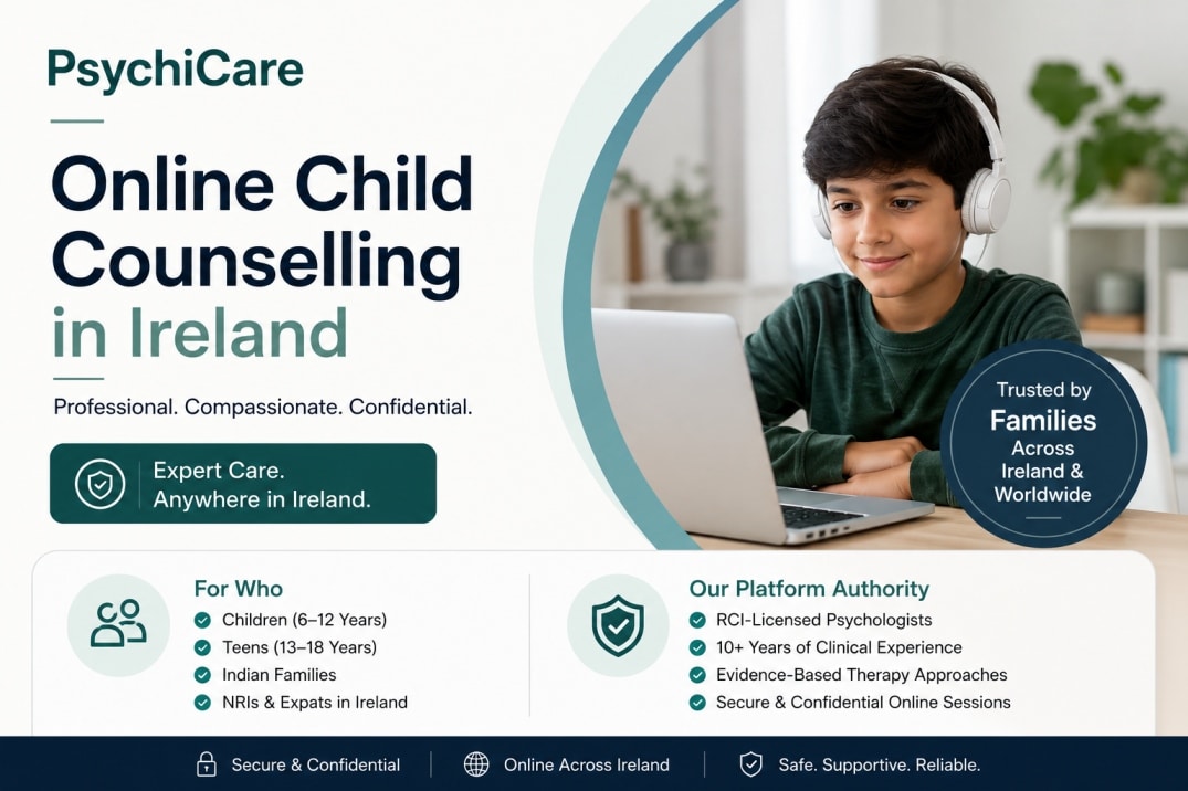 Online Child Counselling in Ireland by PsychiCare for children, teens, Indian families, NRIs and expats. Experienced online child psychologists.